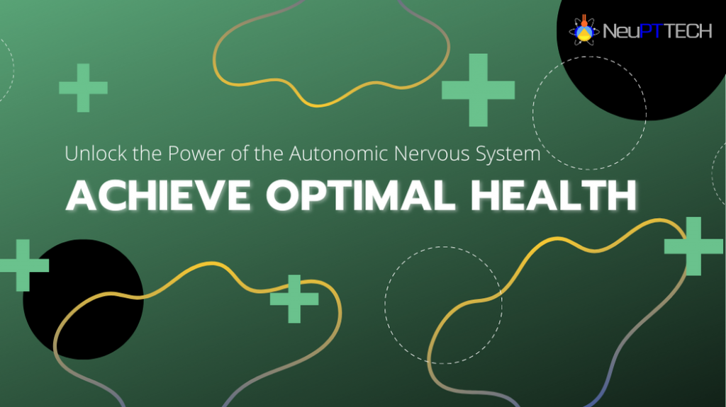 Unlock the Autonomic Nervous System: How PTs Help Patients Achieve Optimal Health