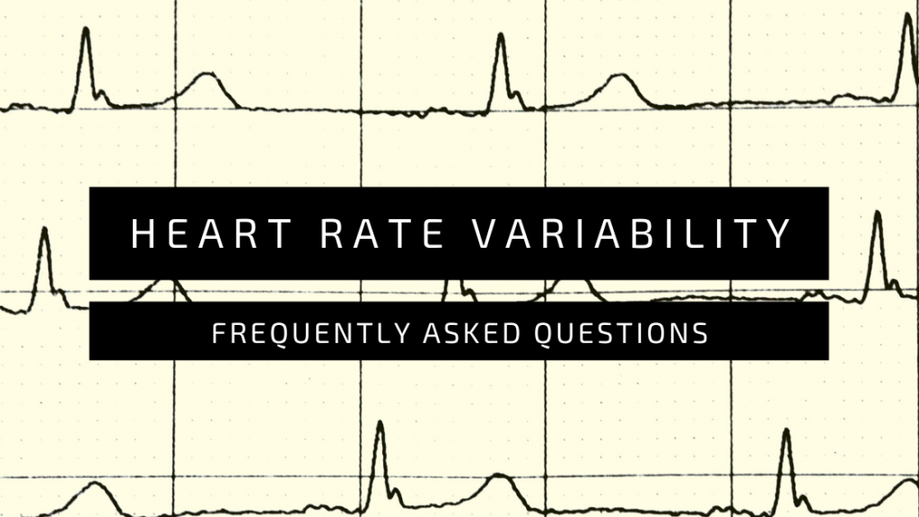 Heart Rate Variability Frequently Asked Questions