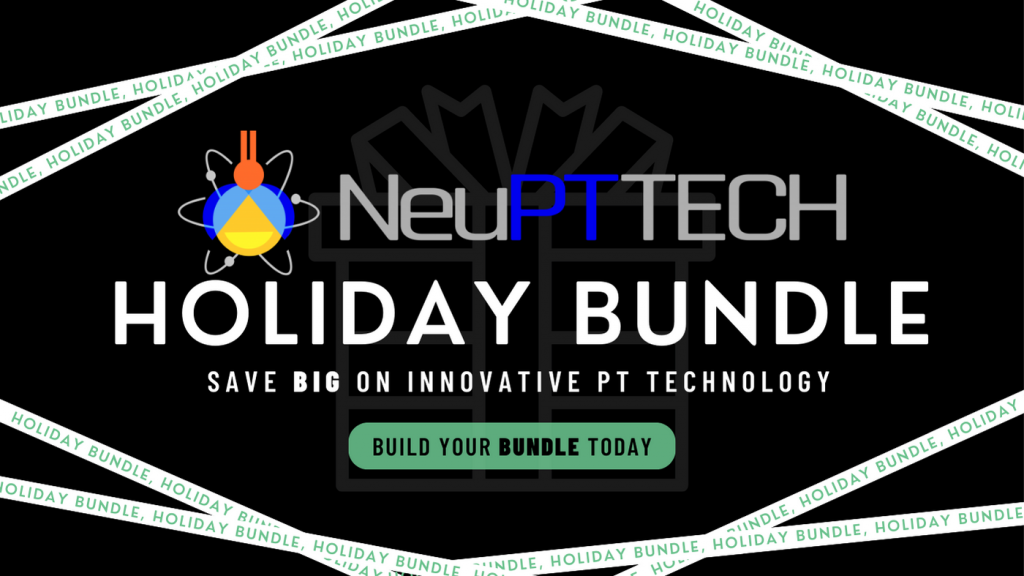The NeuPTtech Holiday Bundle Event is LIVE!