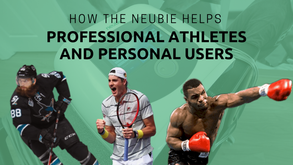 How the NEUBIE Helps Professional Athletes and Personal Users￼