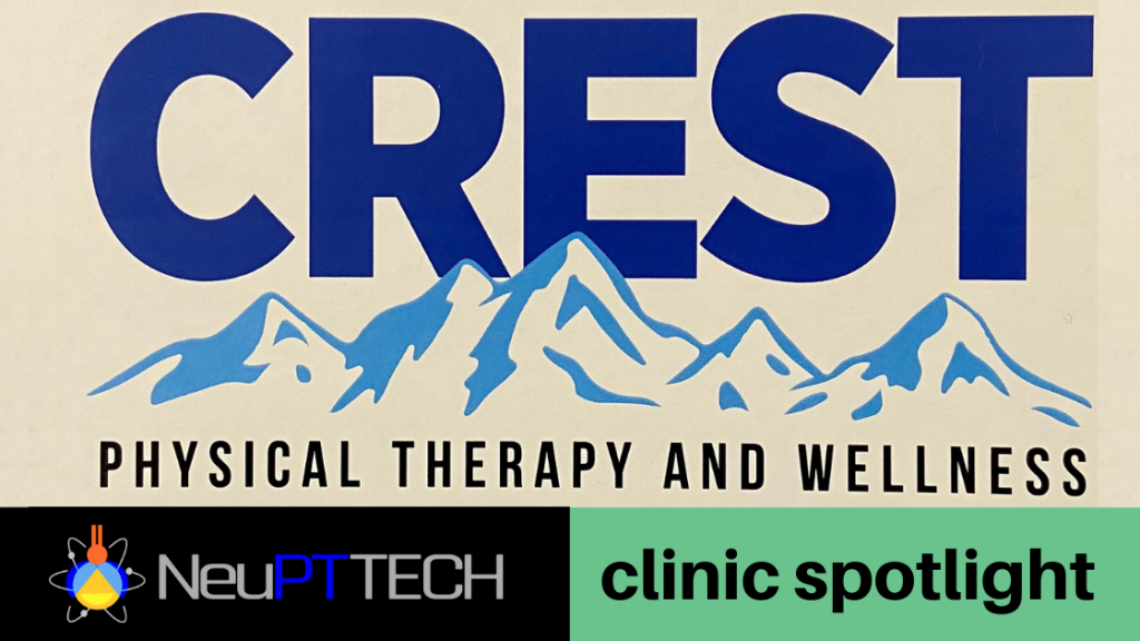 NeuPTtech Clinic Spotlight: Crest Physical Therapy and Wellness