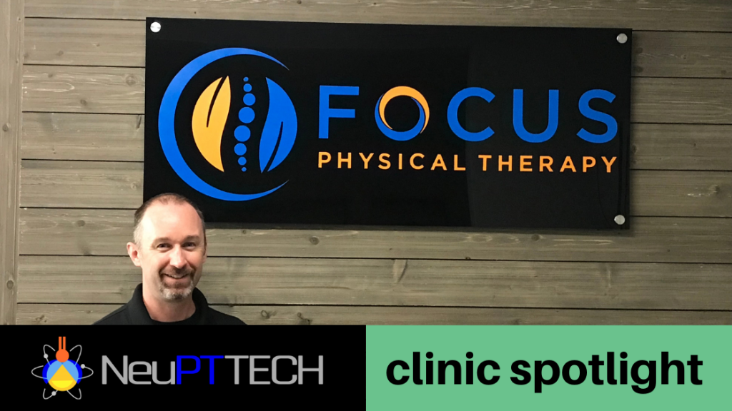 NeuPTtech Clinic Spotlight: Focus Physical Therapy