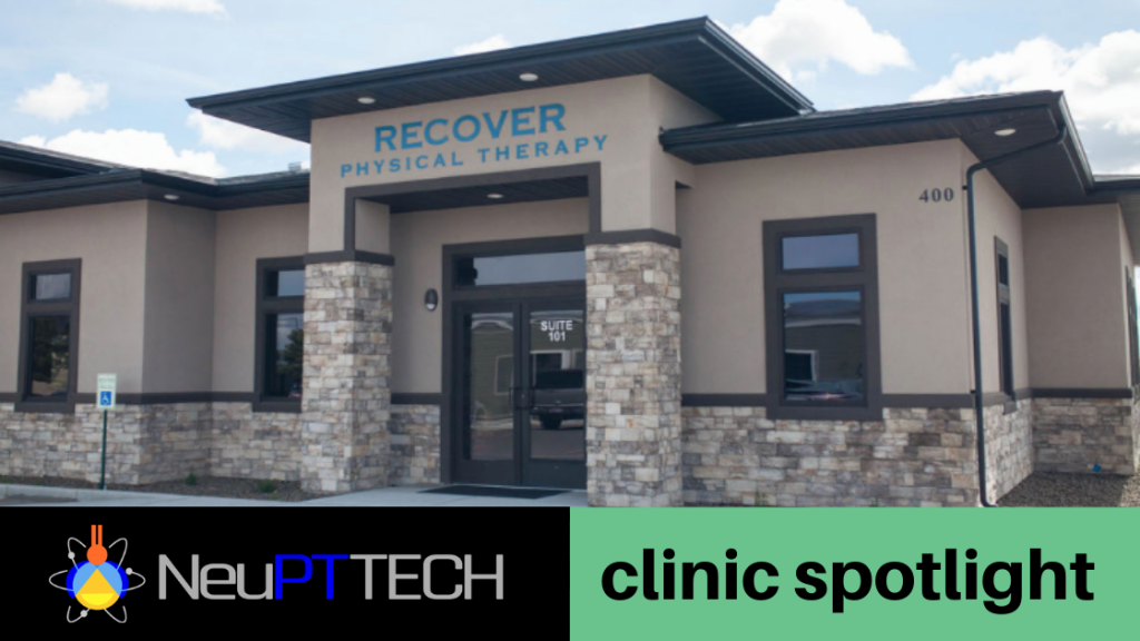 NeuPTtech Clinic Spotlight: Recover Physical Therapy