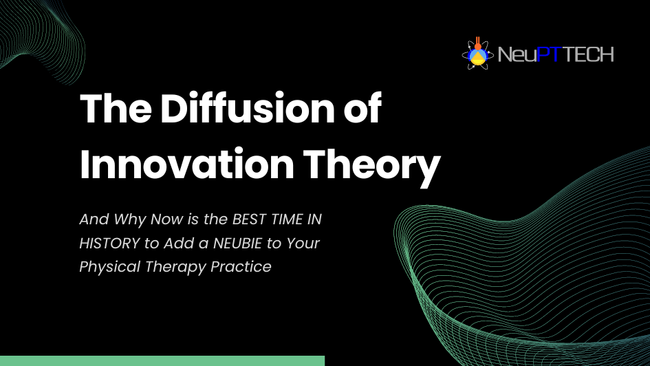 The Diffusion of Innovation Theory and Physical Therapy Technology
